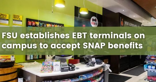 A long time coming: FSU establishes EBT terminals on campus to accept SNAP benefits